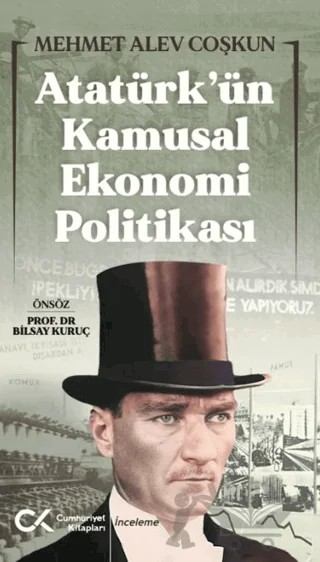 Atatürk’ün Kamusal Ekonomi Politikası – Mehmet Alev Coşkun – Cumhuriyet Kitapları kitap kapağı