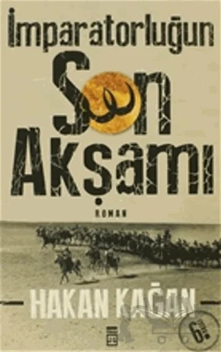 İmparatorluğun Son Akşamı – Hakan Kağan – Timaş Yayınları kitap kapağı