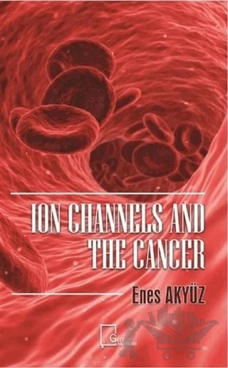 Ion Channels And The Cancer – Enes Akyüz – Gece Akademi kitap kapağı