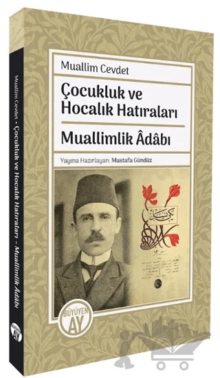 Çocukluk ve Hocalık Hatıraları Muallimlik Adabı – Muallim Cevdet – Büyüyen Ay Yayınları kitap kapağı