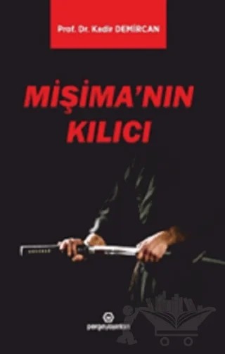 Mişima'nın Kılıcı – Kadir Demircan – Perge Yayınları kitap kapağı