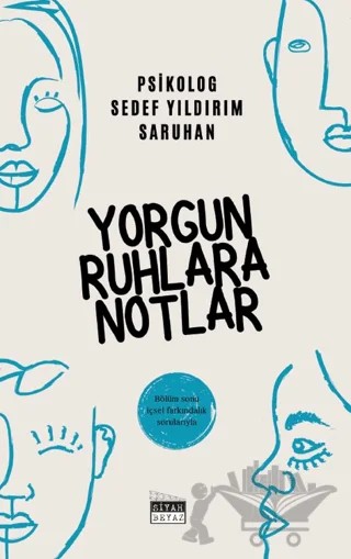 Yorgun Ruhlara Notlar – Sedef Yıldırım Saruhan – Siyah Beyaz Yayınları kitap kapağı
