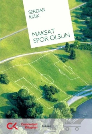 Maksat Spor Olsun – Serdar Kızık – Cumhuriyet Kitapları kitap kapağı