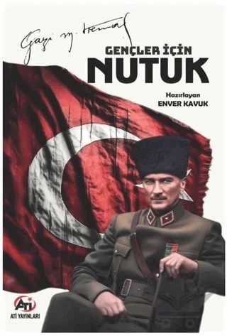 Gençler İçin Nutuk – Mustafa Kemal Atatürk – Ati Yayınları kitap kapağı