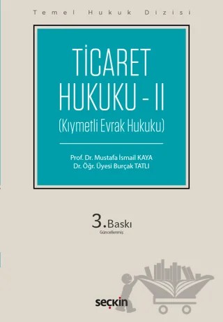 Ticaret Hukuku - 2 (THD) – Mustafa İsmail Kaya, Burçak Tatlı – Seçkin Yayıncılık kitap kapağı