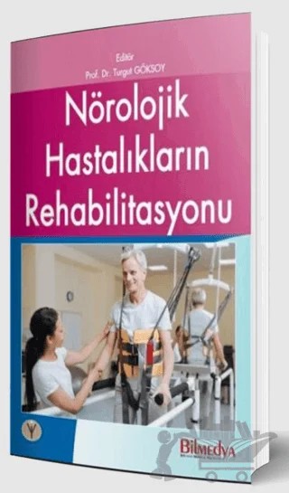 Nörolojik Hastalıkların Rehabilitasyonu – Turgut Göksoy – Bilmedya kitap kapağı