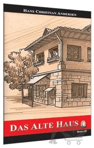 Almanca Hikaye Das Alte Haus – Hans Chrıstıan Andersen – Kapadokya Yayınları kitap kapağı