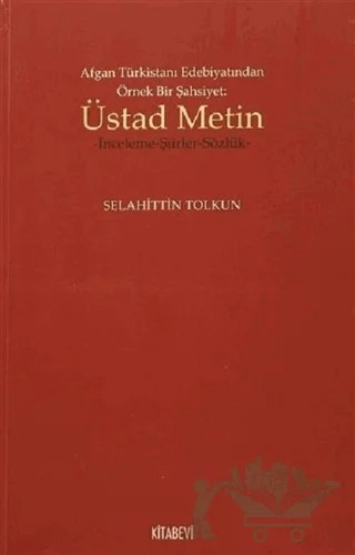 Afgan Türkistan Edebiyatından Örnek Bir Şahsiyet - Üstad Metin – Selahittin Tolkun – Kitabevi Yayınları kitap kapağı