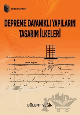Depreme Dayanıklı Yapıların Tasarım İlkeleri – Bülent Yeğin – Birsen Yayınevi kitap kapağı