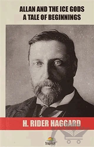 Allan And The Ice Gods – Henry Rider Haggard – Tropikal Kitap kitap kapağı