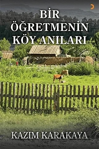 Bir Öğretmenin Köy Anıları – Kazım Karakaya – Cinius Yayınları kitap kapağı