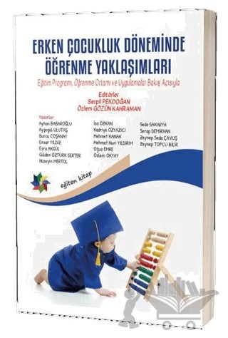 Erken Çocukluk Döneminde Öğrenme Yaklaşımları – Ayhan Babaroğlu, Ayşegül Ulutaş, Burcu Çoşanay, Ensar Yıldız, Esra Akgül, Gülden Öztürk Serter, Hüseyin Mertol, İsa Özkan, Kadriye Özyazıcı, Mehmet Kanak, Mehmet Nuri Yıldırım, Oğuz Emre, Özlem Okyay, Seda Sakarya, Serap Demirhan, Zeynep Seda Çavuş, Zeynep Topcu Bilir – Eğiten Kitap kitap kapağı