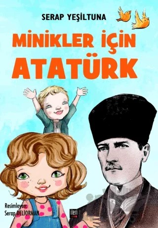 Minikler İçin Atatürk – Serap Yeşiltuna – İleri Yayınları kitap kapağı