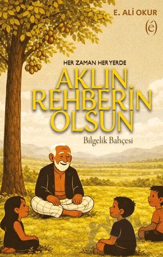 Aklın Rehberin Olsun – E. Ali Okur – Epokhe Yayınları kitap kapağı