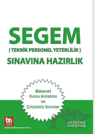 Segem (Teknik Personel Yeterlilik) Sınavına Hazırlık Konu Anlatımı – Şener Babuşçu – Akademi Consulting Training kitap kapağı