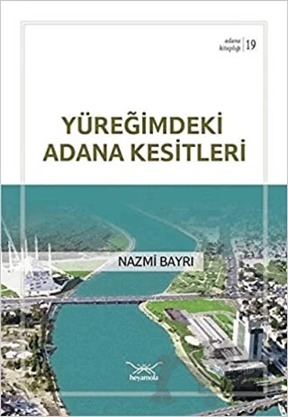 Yüreğimdeki Adana Kesitleri – Nazmi Bayrı – Heyamola Yayınları kitap kapağı
