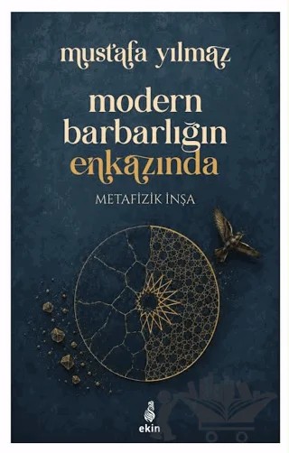 Modern Barbarlığın Enkazında – Mustafa Yılmaz – Ekin Yayınları kitap kapağı