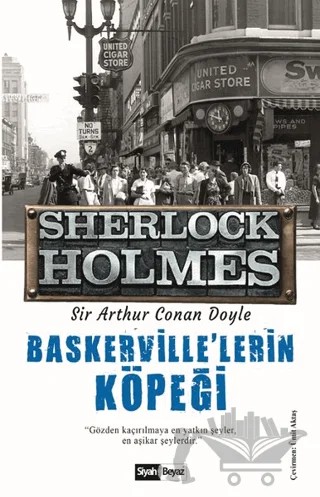 Baskerville’lerin Köpeği - Sherlock Holmes – Sir Arthur Conan Doyle – Siyah Beyaz Yayınları kitap kapağı