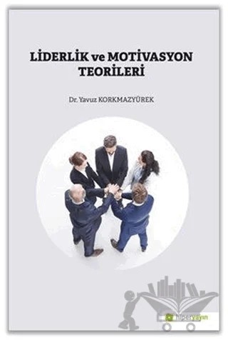 Liderlik ve Motivasyon Teorileri – Yavuz Korkmazyürek – Hiperlink Yayınları kitap kapağı