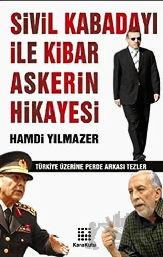 Sivil Kabadayı ile Kibar Askerin Hikayesi – Hamdi Yılmazer – Karakutu Yayınları kitap kapağı