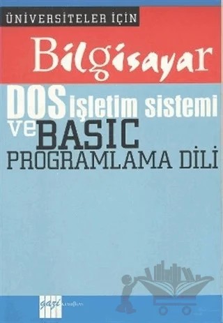 Bilgisayar DOS İşletim Sistemi ve Basic Programlama Dili – Bilal Güneş – Gazi Kitabevi kitap kapağı