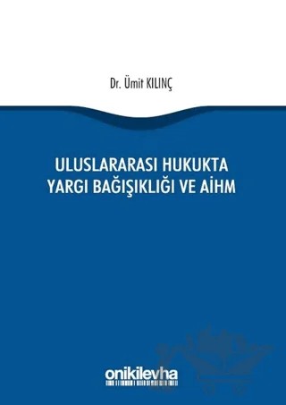Uluslararası Hukukta Yargı Bağışıklığı ve AİHM – Ümit Kılınç – On İki Levha Yayınları kitap kapağı