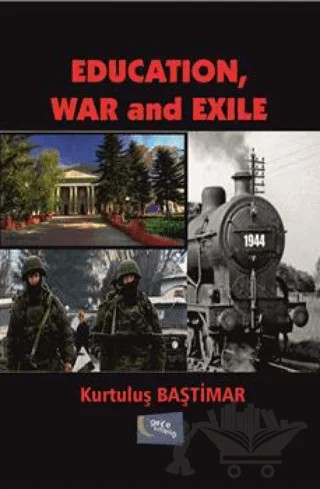 Education, War and Exile – Kurtuluş Baştimar – Gece Kitaplığı kitap kapağı