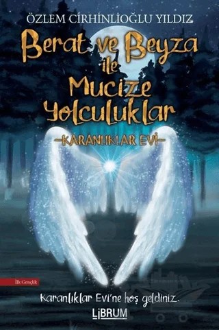 Berat ve Beyza ile Mucize Yolculuklar - Karanlıklar Evi – Özlem Cirhinlioğlu Yıldız – Librum Kitap kitap kapağı