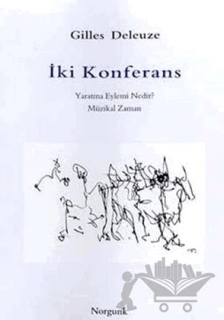 İki Konferans Yaratma – Gilles Deleuze – Norgunk Yayıncılık kitap kapağı