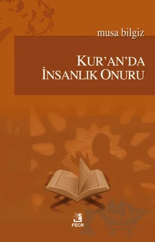 Kur'an'da İnsanlık Onuru – Musa Bilgiz – Fecr Yayınları kitap kapağı
