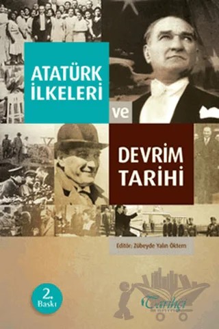 Atatürk İlkeleri ve Devrim Tarihi – Hadiye Yılmaz, Malike Bileydi Koç, Meral Avcı Delipınar, Necip Azakoğlu, Oya Ayhan Giri, Sibel Zeren, Zübeyde Yalın Öktem – Tarihçi Kitabevi kitap kapağı