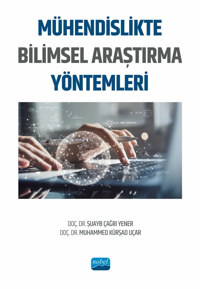 Mühendislikte Bilimsel Araştırma Yöntemleri – Şuayb Çağrı Yener, Muhammed Kürşad Uçar – Nobel Akademik Yayıncılık kitap kapağı