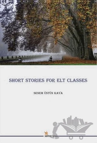 Short Stories For Elt Classes – Senem Üstün Kaya – Kriter Yayınları kitap kapağı