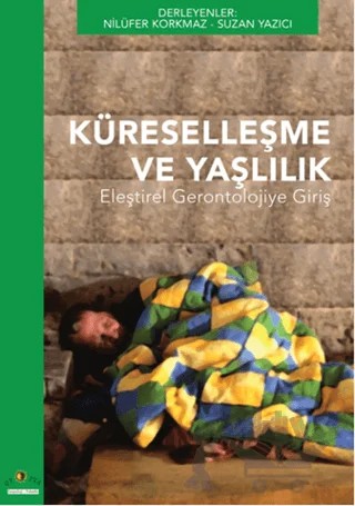 Küreselleşme ve Yaşlılık – Nilüfer Korkmaz, Suzan Yazıcı – Ütopya Yayınevi kitap kapağı