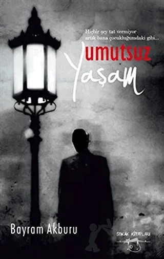 Umutsuz Yaşam – Bayram Akburu – Sokak Kitapları Yayınları kitap kapağı