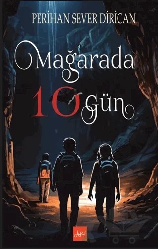 Mağarada 10 Gün – Perihan Dirican – Atakar Yayıncılık kitap kapağı