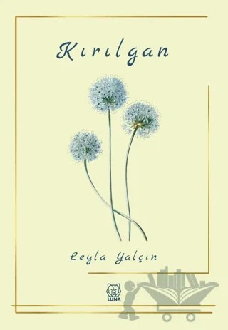Kırılgan – Leyla Yalçın – Luna Yayınları kitap kapağı