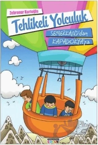 Tehlikeli Yolculuk – Zehranur Kurtoğlu – Semerkand Çocuk Yayınları kitap kapağı