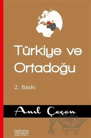Türkiye ve Ortadoğu – Anıl Çeçen – Astana Yayınları kitap kapağı