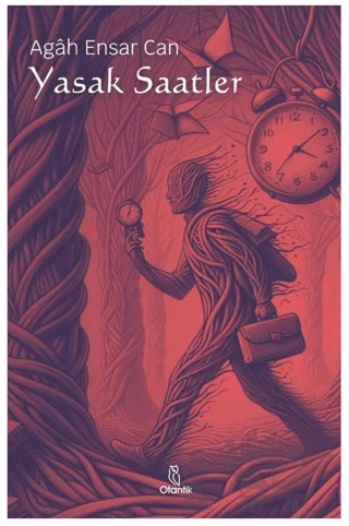 Yasak Saatler – Agah Ensar Can – Otantik Kitap kitap kapağı