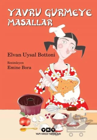 Yavru Gurmeye Masallar – Elvan Uysal Bottoni – Yapı Kredi Yayınları kitap kapağı