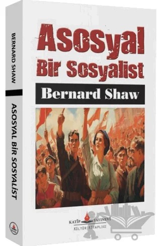 Asosyal Bir Sosyalist – Bernard Shaw – Katip Yayınları kitap kapağı