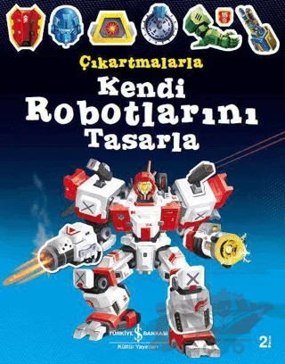 Çıkartmalarla Kendi Robotlarını Tasarla – Simon Tudhope – İş Bankası Kültür Yayınları kitap kapağı