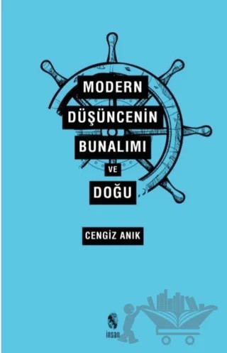 Modern Düşüncenin Bunalımı ve Doğu – Cengiz Anık – İnsan Yayınları kitap kapağı