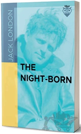 The Night-Born – Jack London – Liber Publishing kitap kapağı