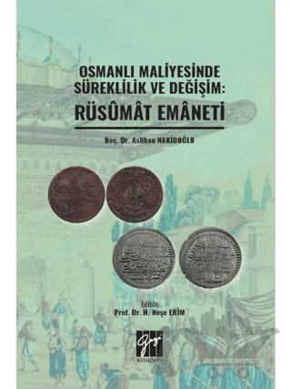 Osmanlı Maliyesinde Süreklilik ve Değişim: Rüsumat Emaneti – Aslıhan Nakiboğlu – Gazi Kitabevi kitap kapağı