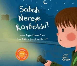 Sabah Nereye Kayboldu? – Ayşe Elmas Sarı – Mecaz Çocuk kitap kapağı