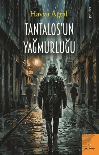 Tantalos'un Yağmurluğu – Havva Ağral – Şey Kitap kitap kapağı