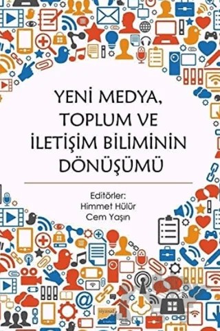 Yeni Medya Toplum ve İletişim Biliminin Dönüşümü – Himmet Hülür – Siyasal Kitabevi - Akademik Kitaplar kitap kapağı
