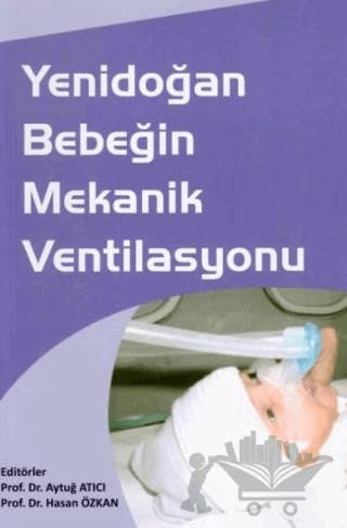 Yenidoğan Bebeğin Mekanik Ventilasyonu – Aytuğ Atıcı, Hasan Özkan – Adana Nobel Kitabevi kitap kapağı
